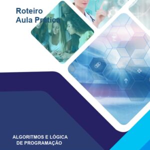 Portfólio Roteiro de Aula Prática Algoritmos e Lógica de Programação Engenharia Elétrica, Civil, Mecânica Anhanguera Unopar