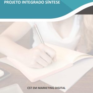 Projeto Integrado Síntese CST Marketing Digital