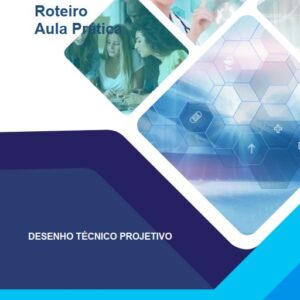 Portfólio Roteiro de Aula Prática Desenho Técnico Projetivo