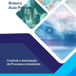 Portfólio Roteiro, Relatório de Aula Prática, Automação de Processos Industriais