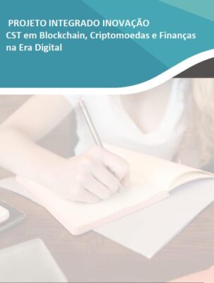 Projeto Integrado Inovação - Blockchain, Criptomoedas e Finanças na Era Digital
