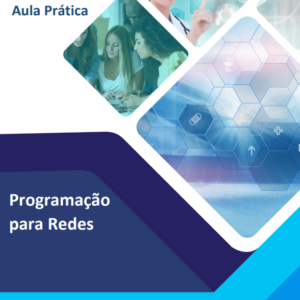 Aula Prática - Programação para Redes