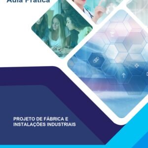 Aula Prática Projeto de Fábrica e Instalações Industriais