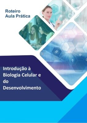 Aula Prática Introdução a Biologia Celular e do Desenvolvimento
